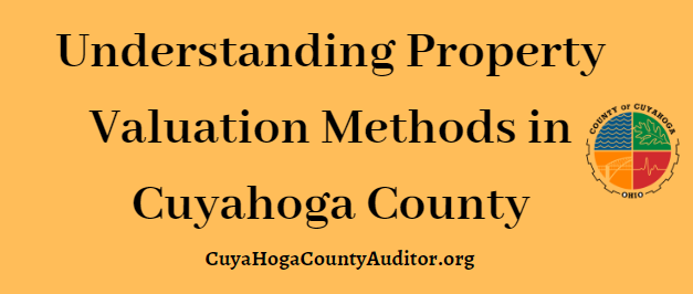 Understanding Property Valuation Methods in Cuyahoga County