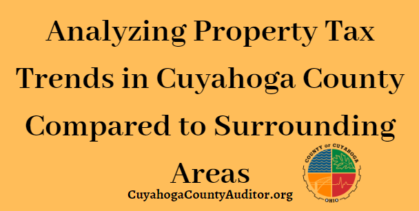 Analyzing Property Tax Trends in Cuyahoga County Compared to Surrounding Areas